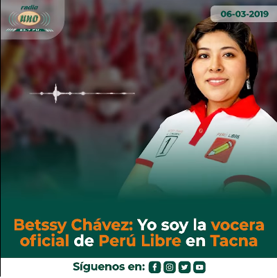 Betssy Chávez: Yo soy la vocera oficial de Perú Libre en Tacna